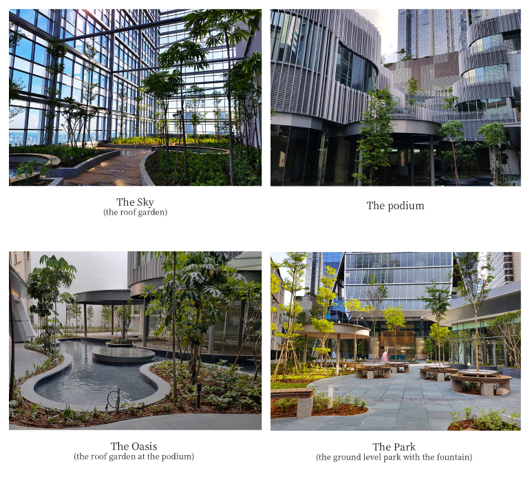 The Sky (the roof garden) The podium L The Oasis (the roof garden at the podium) The Park (the ground level park with the fountain)